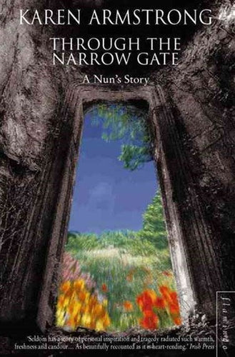 Through The Narrow Gate : A Nun'S Story by Karen Armstrong, Genre: Nonfiction