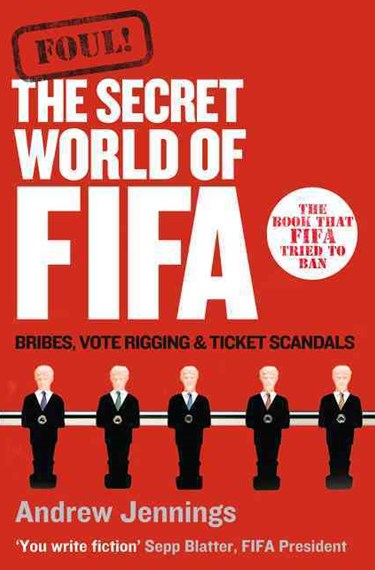 Foul!: The Secret World Of Fifa; Bribes, Vote Rigging And Ticket Scandals - [DAMAGED COVER] by Andrew Jennings, Genre: Nonfiction