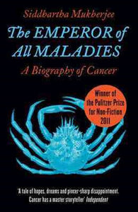 The Emperor Of All Maladies by Siddhartha Mukherjee, Genre: Nonfiction