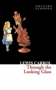 Through The Looking Glass by Lewis Carroll, Genre: Fiction