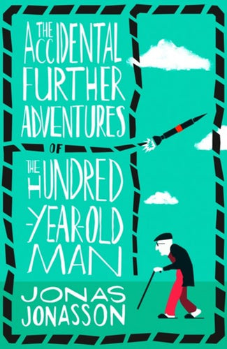 The Accidental Further Adventures Of The Hundred-Year-Old Man by Jonas Jonasson, Genre: Fiction