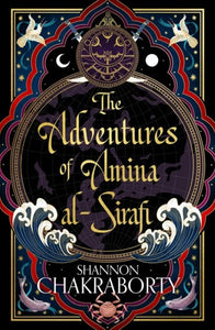 The Adventures of Amina Al-Sirafi by Shannon Chakraborty, Genre: Fiction