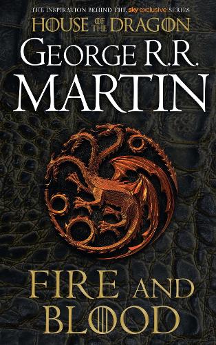 Fire and Blood - A Song of Ice and Fire   by George R.R. Martin, Genre: Fiction