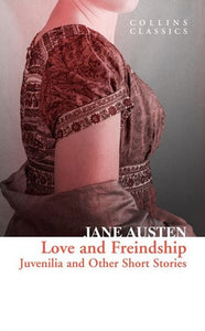 Love And Freindship : Juvenilia And Other Short Stories by Jane Austen, Genre: Fiction