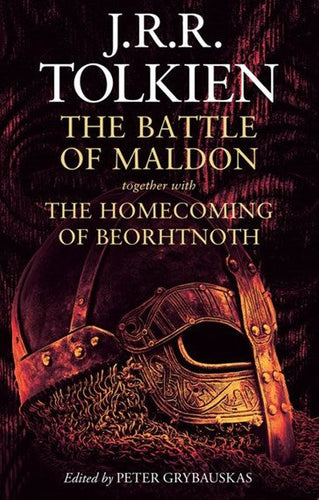 The Battle of Maldon: Together with The Homecoming of Beorhtnoth by Tolkien, J R R, Genre: Fiction