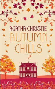 Autumn Chills: Tales of Intrigue from the Queen of Crime   by Agatha Christie, Genre: Fiction