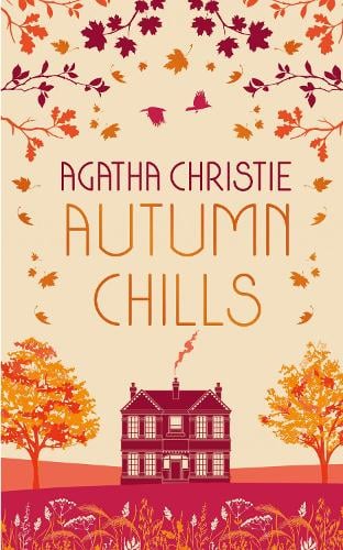 Autumn Chills: Tales of Intrigue from the Queen of Crime   by Agatha Christie, Genre: Fiction