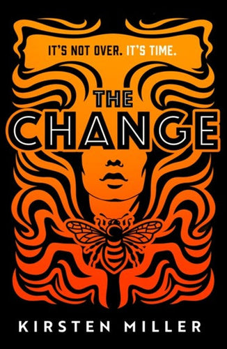 The Change: The Must Read Debut Feminist Fiction Novel And Crime Thriller by Kirsten Miller, Genre: Fiction