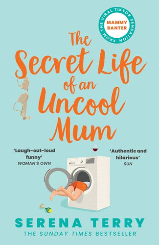 The Secret Life of an Uncool Mum by Serena Terry, Genre: Fiction