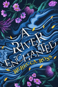 A River Enchanted : Book 1 by Rebecca Ross, Genre: Fiction