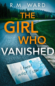 Girl Who Vanished by R.M. Ward, Genre: Fiction