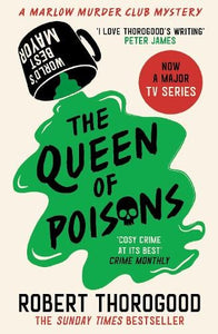 The Queen of Poisons - The Marlow Murder Club Mysteries Book 3   by Robert Thorogood, Genre: Fiction