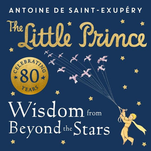 Little Prince: Wisdom from Beyond the Stars by Antoine de Saint-Exupery, Genre: Fiction