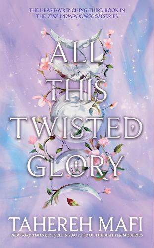 All This Twisted Glory - This Woven Kingdom   by Tahereh Mafi, Genre: Fiction