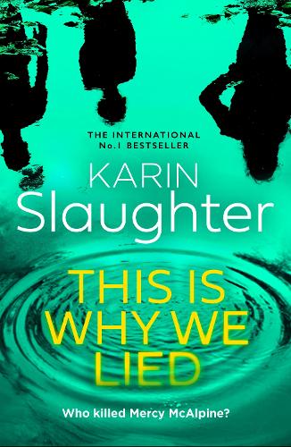 This is Why We Lied - The Will Trent Series Book 12   by Karin Slaughter, Genre: Fiction