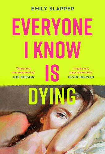 Everyone I Know is Dying   by Emily Slapper, Genre: Fiction