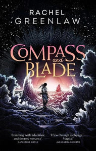 Compass and Blade: A magical, island-adventure fantasy romance novel for young adults by Rachel Greenlaw, Genre: Fiction