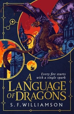 A Language of Dragons   by S. F. Williamson, Genre: Fiction