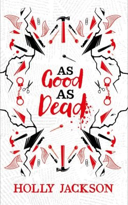 As Good As Dead Collector's Edition - A Good Girl’s Guide to Murder Book 3   by Holly Jackson, Genre: Fiction