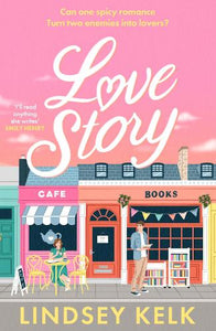 Love Story   by Lindsey Kelk, Genre: Fiction