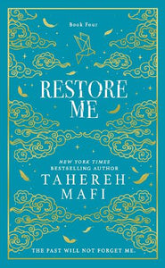 Restore Me - Shatter Me Book 3 Collector's Edition by Tahereh Mafi, Genre: Fiction