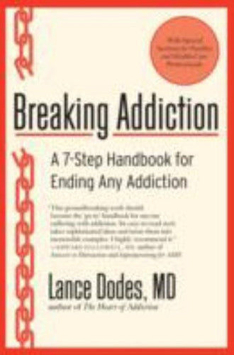 Breaking Addiction: A 7-Step Handbook for Ending Any Addiction by Lance Dodes, Genre: Nonfiction