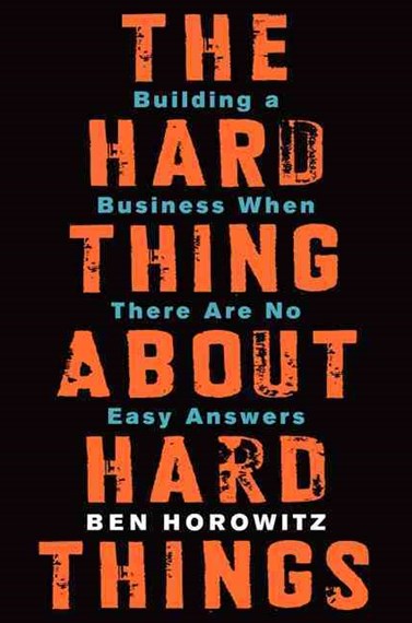 The Hard Thing About Hard Things by Ben Horowitz, Genre: Nonfiction