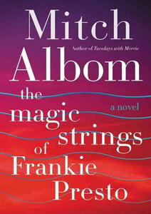 The Magic Strings Of Frankie Presto by Mitch Albom, Genre: Fiction