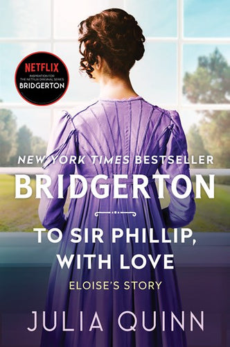 To Sir Phillip, With Love: Bridgerton (Bridgertons, 5) by Julia Quinn, Genre: Fiction