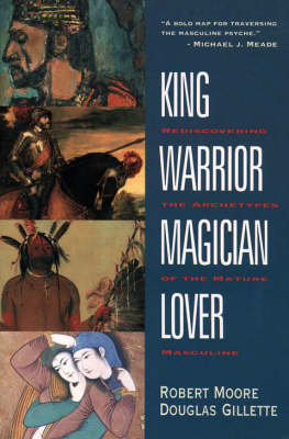 King Warrior Magician Lover  by Robert Moore, Genre: Nonfiction