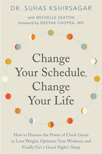 Change Your Schedule, Change Your LIfe by Suhas Kshirsagar, Dr., Genre: Nonfiction