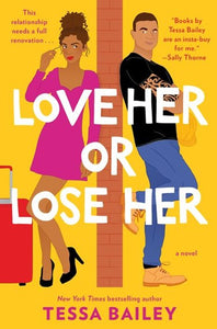 Love Her Or Lose Her by Tessa Bailey, Genre: Fiction