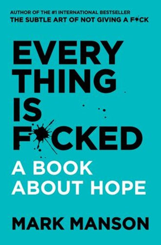 Everything Is F*Cked : A Book About Hope by Mark Manson, Genre: Nonfiction