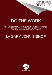 Do The Work by Gary John Bishop, Genre: Nonfiction