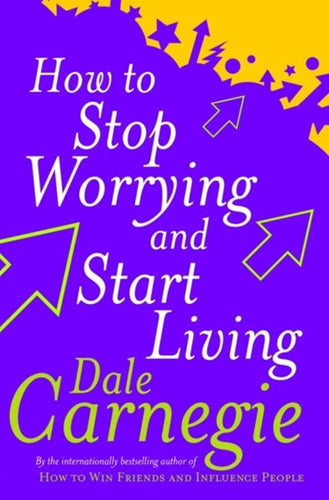 How To Stop Worrying And Start Living by Dale Carnegie, Genre: Nonfiction