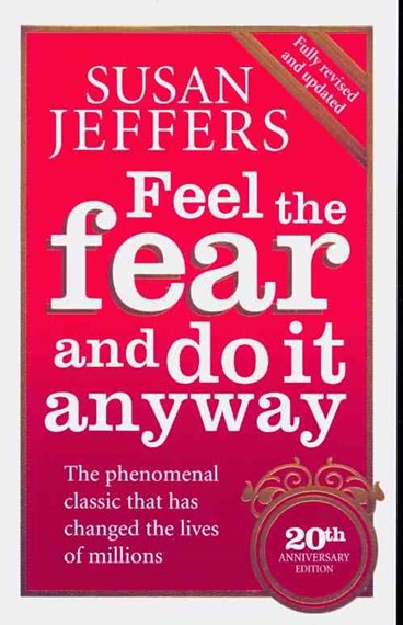 Feel The Fear And Do It Anyway by Susan Jeffers, Genre: Nonfiction