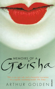 Memoirs Of A Geisha : The Literary Sensation And Runaway Bestseller by Arthur Golden, Genre: Fiction