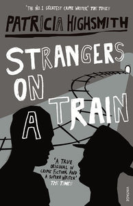 Strangers on a Train by Patricia Highsmith, Genre: Fiction