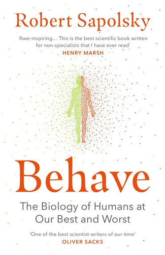 Behave by Robert M Sapolsky, Genre: Nonfiction