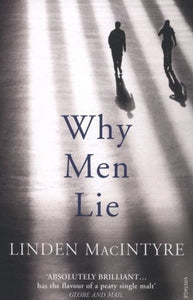 Why Men Lie by Linden MacIntyre, Genre: Fiction