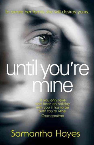 Until You'Re Mine by Samantha Hayes, Genre: Fiction