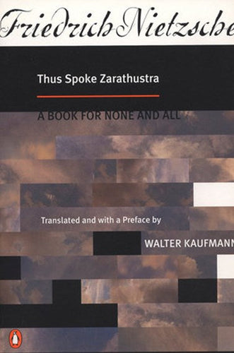 Thus Spoke Zarathustra by Friedrich Nietzsche; Translated with a Preface by Walter Kaufmann, Genre: Nonfiction