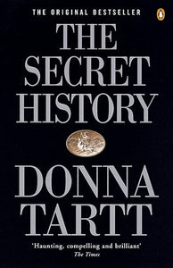 The Secret History : From The Pulitzer Prize-Winning Author Of The Goldfinch by Donna Tartt, Genre: Fiction