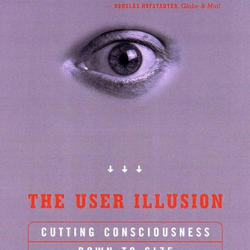 The User Illusion: Cutting Consciousness Down to Size by Tor Norretranders, Genre: Nonfiction