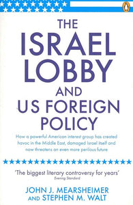 The Israel Lobby And Us Foreign Policy by John J Mearsheimer,Stephen M Walt, Genre: Nonfiction