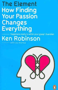 The Element: How Finding Your Passion Changes Everything by Sir Ken Robinson; Lou Aronica, Genre: Nonfiction
