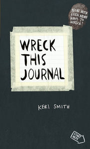 Wreck This Journal : To Create Is To Destroy, Now With Even More Ways To Wreck! by Keri Smith, Genre: Nonfiction