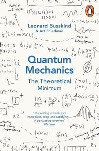 Quantum Mechanics: The Theoretical Minimum   by Leonard Susskind, Genre: Nonfiction