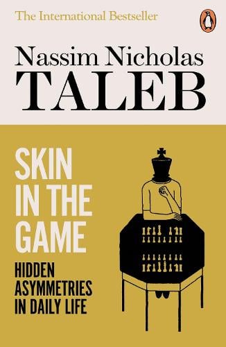 Skin in the Game: Hidden Asymmetries in Daily Life   by Nassim Nicholas Taleb, Genre: Nonfiction