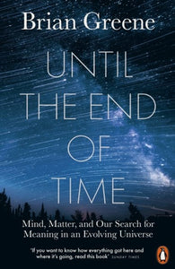 Until The End Of Time by Brian Greene, Genre: Nonfiction